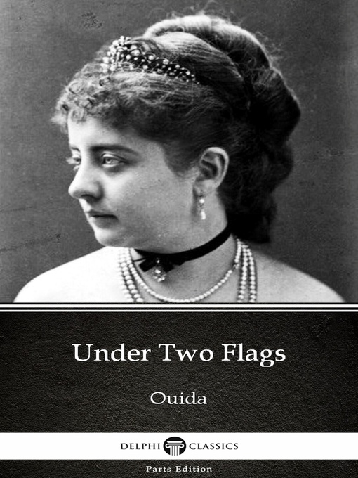 Title details for Under Two Flags by Ouida--Delphi Classics (Illustrated) by Ouida - Available